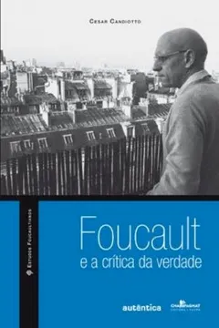 Livro Foucault e a Critica da Verdade - Resumo, Resenha, PDF, etc.