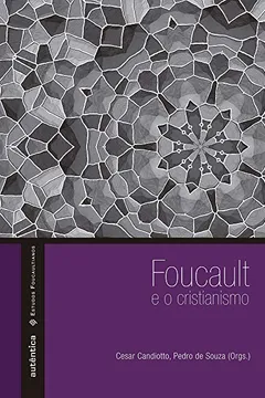 Livro Foucault e o Cristianismo - Resumo, Resenha, PDF, etc.