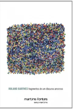 Livro Fragmentos de Um Discurso Amoroso - Resumo, Resenha, PDF, etc.
