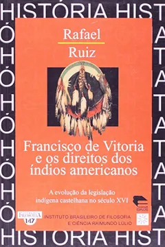 Livro Francisco de Vitoria e os Direitos dos Índios Americanos - Resumo, Resenha, PDF, etc.