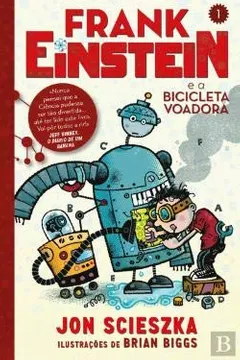 Livro Frank Einstein e a Bicicleta Voadora - Resumo, Resenha, PDF, etc.