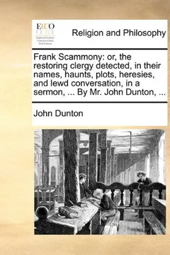 Capa do livro Frank Scammony: Or, the Restoring Clergy Detected, in Their Names, Haunts, Plots, Heresies, and Lewd Conversation, in a Sermon, ... by