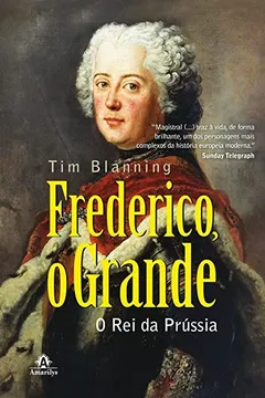 Livro Frederico, o Grande. O Rei da Prússia - Resumo, Resenha, PDF, etc.