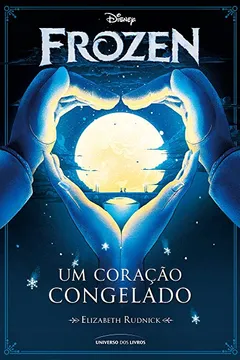 Livro Frozen. Um Coração Congelado - Resumo, Resenha, PDF, etc.