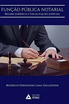 Livro Função Pública Notarial. Regime Jurídico e Fiscalização Judicial - Resumo, Resenha, PDF, etc.