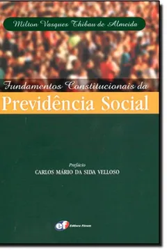 Livro Fundamentos Constitucionais da Previdência Social - Resumo, Resenha, PDF, etc.