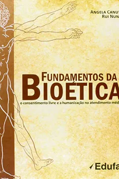 Livro Fundamentos da Bioética. O Consentimento Livre e a Humanização no Atendimento Médico - Resumo, Resenha, PDF, etc.