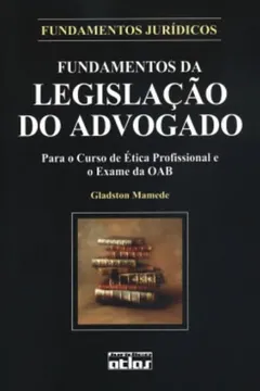 Livro Fundamentos Da Legislação Do Advogado - Resumo, Resenha, PDF, etc.