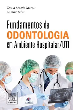 Livro Fundamentos da Odontologia em Ambiente Hospitalar - Resumo, Resenha, PDF, etc.