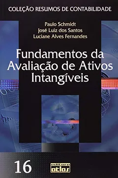Livro Fundamentos de Avaliação de Ativos Intangíveis - Volume 16. Coleção Resumos de Contabilidade - Resumo, Resenha, PDF, etc.