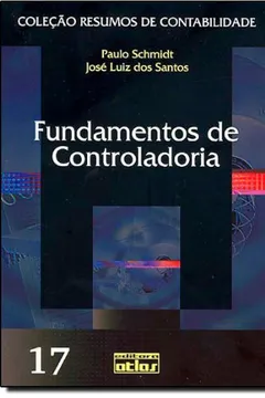 Livro Fundamentos De Controladoria - Coleção Resumos De Contabilidade. Volume 17 - Resumo, Resenha, PDF, etc.