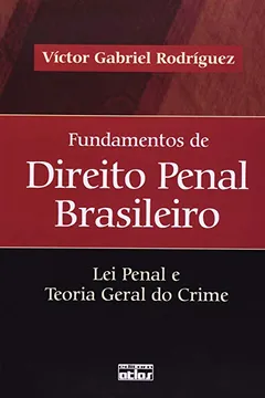 Livro Fundamentos de Direito Penal Brasileiro. Lei Penal e Teoria Geral do Crime - Resumo, Resenha, PDF, etc.