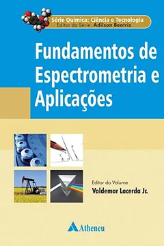 Livro Fundamentos de Espectrometria e Aplicações (Volume 7) - Resumo, Resenha, PDF, etc.