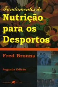 Livro Fundamentos de Nutrição Para os Desportos - Resumo, Resenha, PDF, etc.