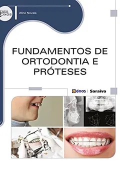 Livro Fundamentos de Ortodontia e Próteses - Resumo, Resenha, PDF, etc.