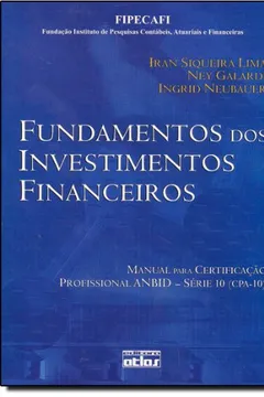 Capa do livro Fundamentos dos Investimentos Financeiros. Manual Para Certificação Profissional Anbid - Série 10 (CPA 10)