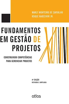Livro Fundamentos em Gestão de Projetos. Construindo Competências Para Gerenciar Projetos - Resumo, Resenha, PDF, etc.