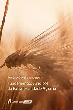 Livro Fundamentos Jurídicos da Extrafiscalidade Agrária - Resumo, Resenha, PDF, etc.