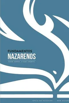 Livro Fundamentos Nazarenos: Quem Somos - O Que Cremos (Portugues Europeu) - Resumo, Resenha, PDF, etc.