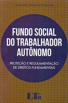 Livro Fundo Social do Trabalhador Autônomo. Proteção e Regulamentação de Direitos Fundamentais - Resumo, Resenha, PDF, etc.