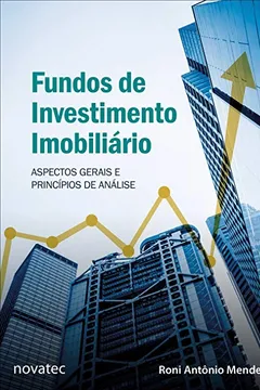 Livro Fundos de Investimento Imobiliário. Aspectos Gerais e Princípios de Análise - Resumo, Resenha, PDF, etc.