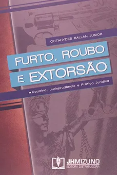 Livro Furto, Roubo e Extorsão - Resumo, Resenha, PDF, etc.