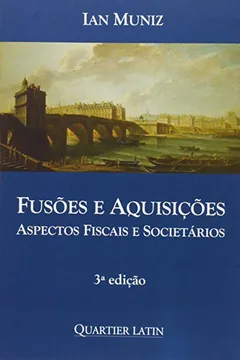 Livro Fusões e Aquisições. Aspectos Fiscais e Societários - Resumo, Resenha, PDF, etc.