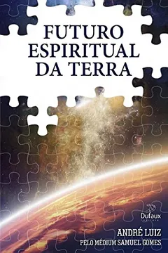 Livro Futuro Espiritual da Terra - Resumo, Resenha, PDF, etc.