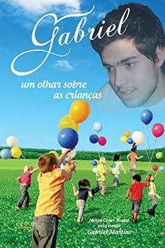 Livro Gabriel, Um Olhar Sobre as Crianças - Resumo, Resenha, PDF, etc.