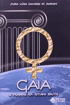 Livro Gaia - O Feminino Em Estado Bruto - Resumo, Resenha, PDF, etc.