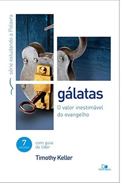 Livro Gálatas. O Valor Inestimável do Evangelho - Volume 1. Série Estudando a Palavra - Resumo, Resenha, PDF, etc.