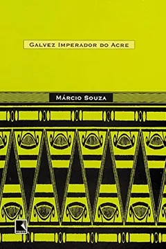Livro Galvez Imperador do Acre - Coleção Crônicas do Grão Para e Rio Negro - Resumo, Resenha, PDF, etc.