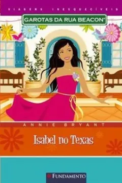 Livro Garotas da Rua Beacon Viagens Inesquecíveis. Isabel no Texas - Resumo, Resenha, PDF, etc.