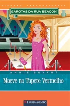 Livro Garotas Da Rua Beacon Viagens Inesqueciveis. Mãeve No Tapete Vermelho - Resumo, Resenha, PDF, etc.