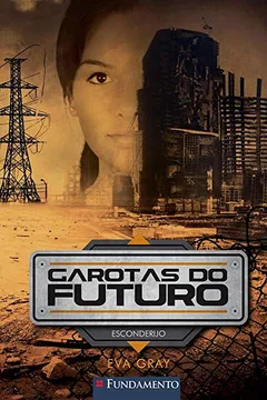 Capa do livro Garotas do Futuro 2. Esconderijo
