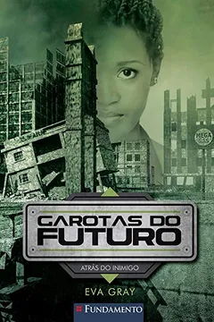 Capa do livro Garotas do Futuro 3. Atrás do Inimigo