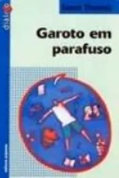 Livro Garoto em Parafuso - Coleção Diálogo - Resumo, Resenha, PDF, etc.