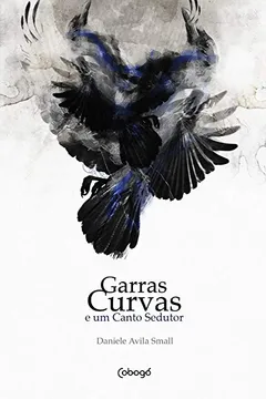 Livro Garras Curvas e Um Canto Sedutor - Resumo, Resenha, PDF, etc.