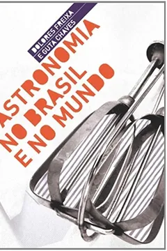 Capa do livro Gastronomia No Brasil E No Mundo