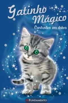 Livro Gatinho Mágico. Confusões em Dobro - Resumo, Resenha, PDF, etc.