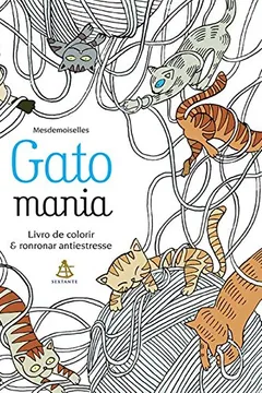 Livro Gatomania. Livro de Colorir & Ronronar Antiestresse - Resumo, Resenha, PDF, etc.