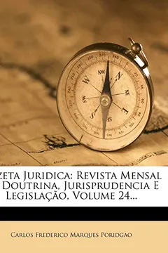 Livro Gazeta Juridica: Revista Mensal de Doutrina, Jurisprudencia E Legisla O, Volume 24... - Resumo, Resenha, PDF, etc.