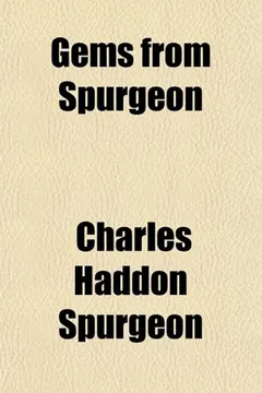 Livro Gems from Spurgeon; Or, Extracts from the Note-Book of a Non-Professional Reporter. Or, Extracts from the Note-Book of a Non-Professional Reporter - Resumo, Resenha, PDF, etc.