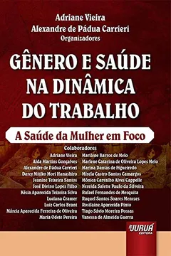 Livro Gênero e Saúde na Dinâmica do Trabalho. A Saúde da Mulher em Foco - Resumo, Resenha, PDF, etc.