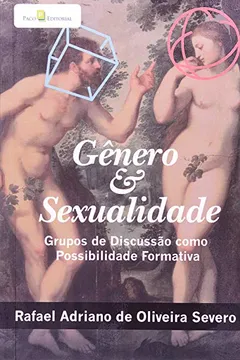 Livro Gênero E Sexualidade. Grupos De Discussão Como Possibilidade Formativa - Resumo, Resenha, PDF, etc.