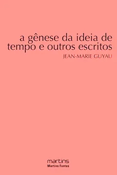 Livro Gênese da Ideia de Tempo e Outros Escritos - Resumo, Resenha, PDF, etc.