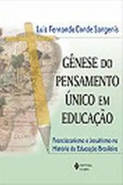 Capa do livro Genese Do Pensamento Unico Em Educação