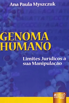 Livro Genoma Humano. Limites Jurídicos a Sua Manipulação - Resumo, Resenha, PDF, etc.