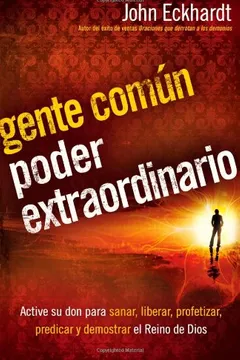 Livro Gente Comun, Poder Extraordinario: Active su Don Para Sanar, Liberar, Profetizar, Predicar y Demostrar el Reino de Dios = Ordinary People, Extraordina - Resumo, Resenha, PDF, etc.