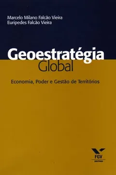 Capa do livro Geoestratégia Global. Economia, Poder e Gestão de Territórios